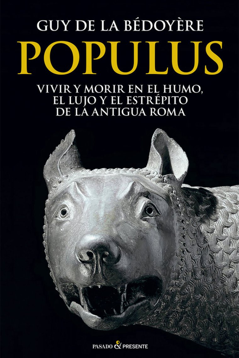 Populus. Vivir y morir en el humo, el lujo y el estrépito de la antigua Roma