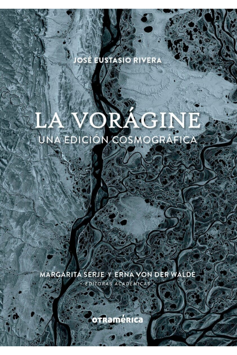 La Vorágine: una edición cosmográfica