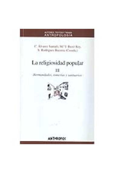 La religiosidad popular. Vol.3: Hermandades, romerías y santuarios