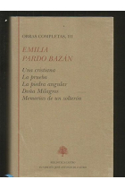 Obras completas, Vol III: Una cristiana. La prueba. La piedra angular. Doña Milagros. Memorias de un solterón