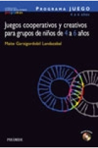 Programa Juego. Juegos cooperativos y creativos para grupos de niños de 4 a 6 años (incluye cd)