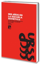 Mis años en la Escuela Soviética. El discurso autobiográfico de los niños españoles en la URSS