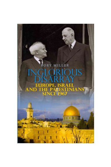 Inglorious disarray. Europe, Israel and the Palestinians since 1967