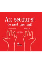 Au secours! Ce n'est pas moi! (Edición bilingüe: Francés - Castellano)