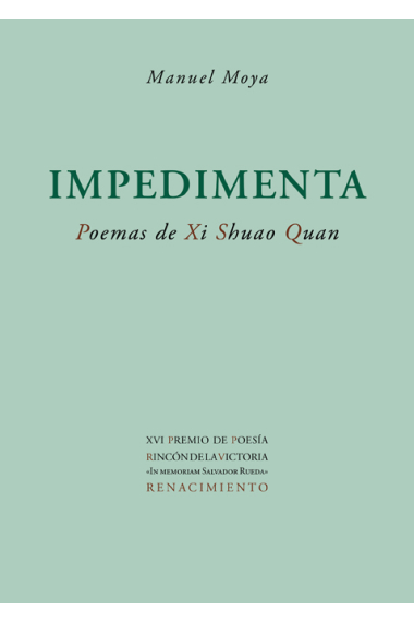 Impedimenta. Poemas de Xi Shuao Quan (XVI Premio de Poesía Rincón de la Victoria)