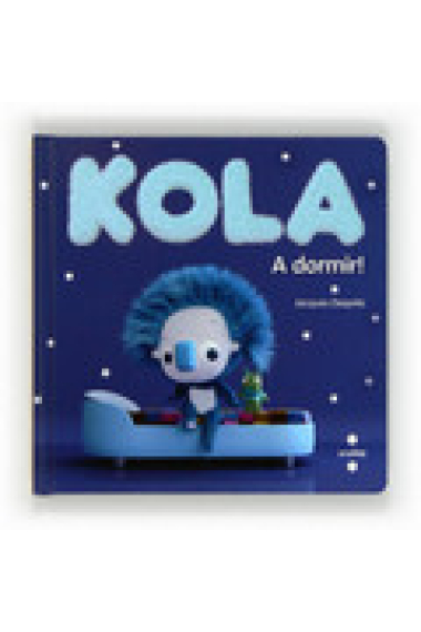 Kola. A dormir! (2 anys)