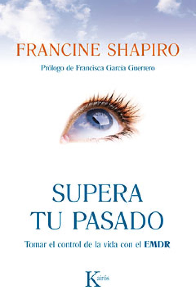 Supera tu pasado: Tomar control de la vida con el EMDR