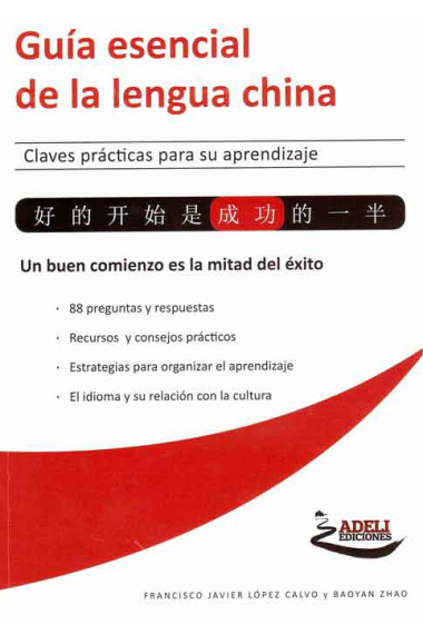 Guía esencial de la lengua china. Claves prácticas para su aprendizaje