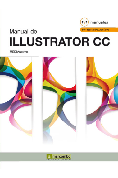 Manual de illustrator cc. Con ejercicios prácticos