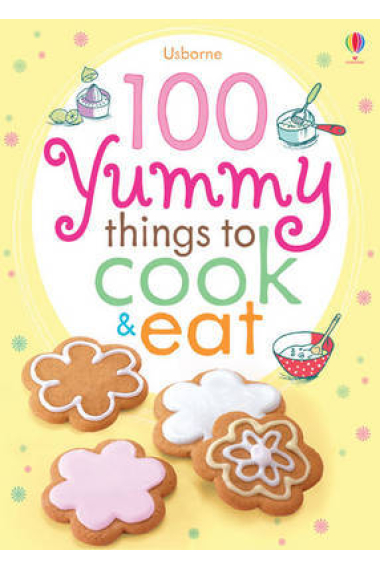 100 yummy things to cook and eat