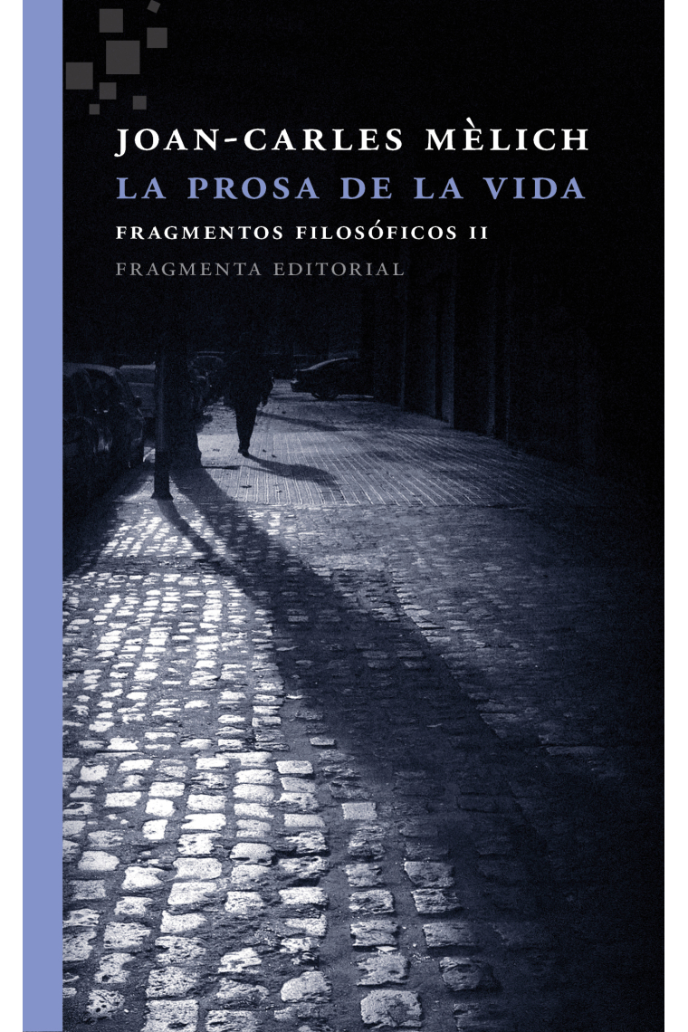 La prosa de la vida (Fragmentos filosóficos II)