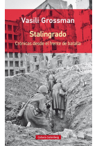 Stalingrado. Crónicas desde el frente de batalla