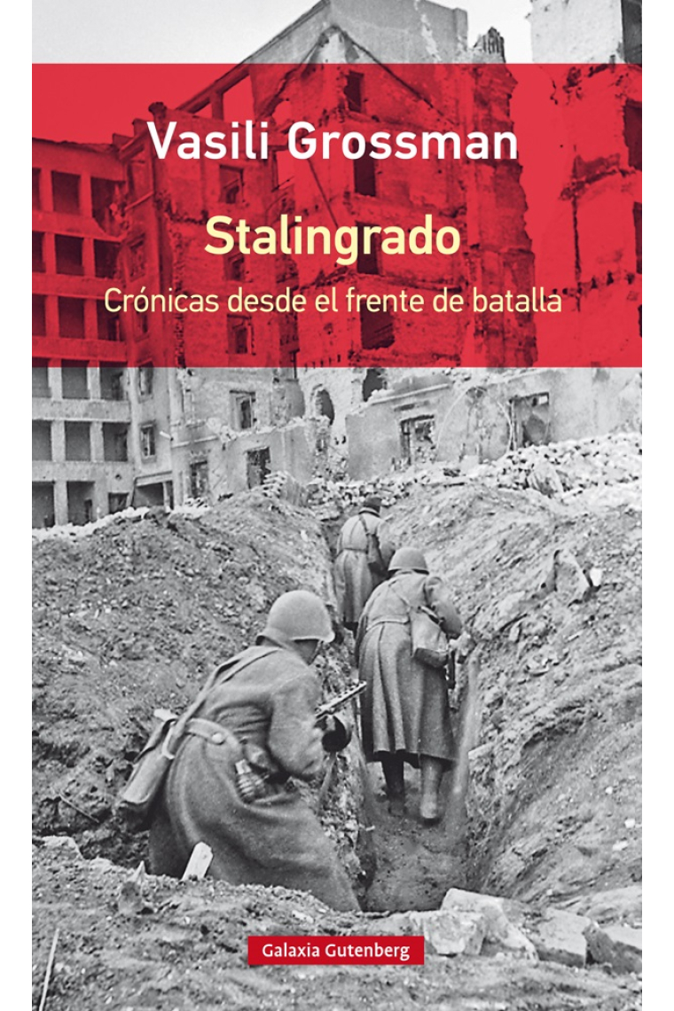 Stalingrado. Crónicas desde el frente de batalla