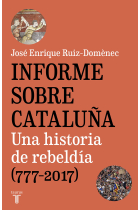 Informe sobre Cataluña. Una historia de rebeldía (777-2017)