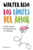 Los límites del amor. Cómo amar sin renunciar a ti mismo (Nueva presentación)