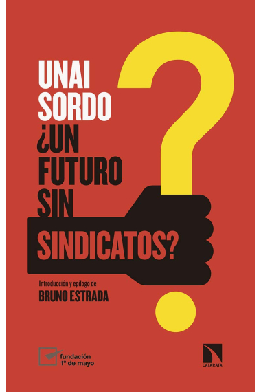 ¿Un futuro sin sindicatos?