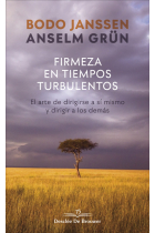 Firmeza en tiempos turbulentos: el arte de dirigirse a sí mismo y dirigir a los demás