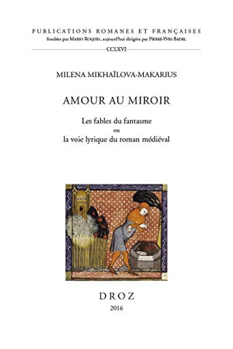 Amour au miroir : Les fables du fantasme ou la voie lyrique du roman médiéval (Publications romanes et françaises)