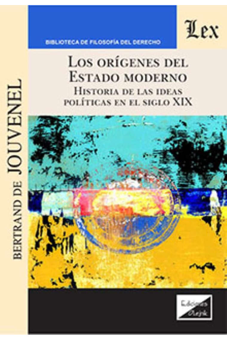 Los orígenes del Estado Moderno: historia de las ideas políticas en el siglo XIX