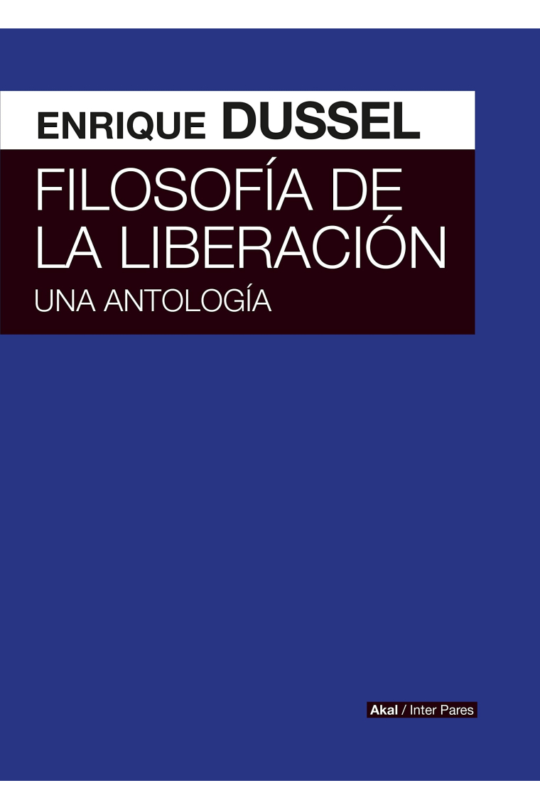 Filosofía de la Liberación (Una antología)