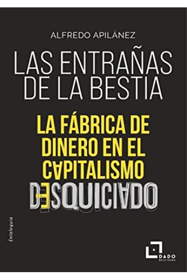 Las entrañas de la bestia. La fábrica de dinero en el capitalismo