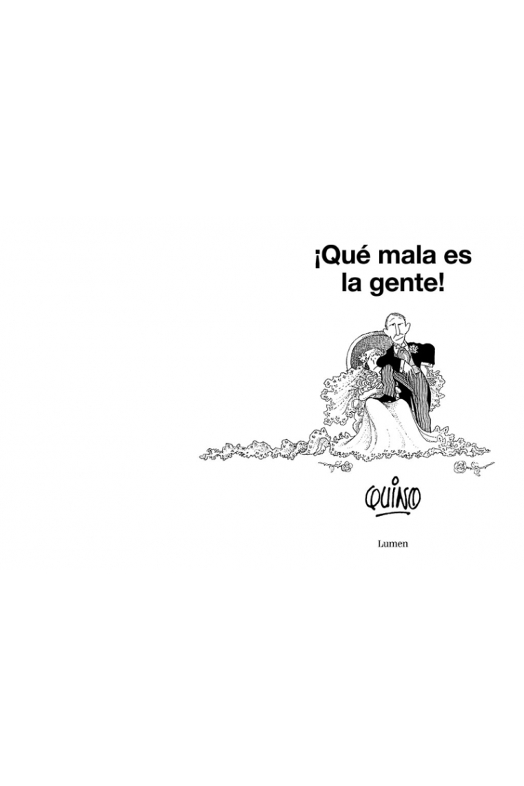 ¡Qué mala es la gente!