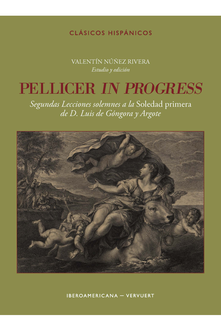 «Pellicer in progress»: Segundas Lecciones solemnes a la Soledad primera de D. Luis de Góngora y Argote