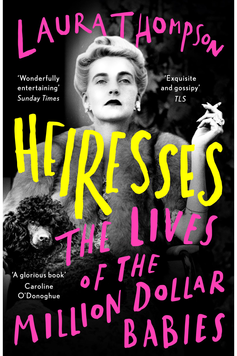 Heiresses: The Lives of the Million Dollar Babies