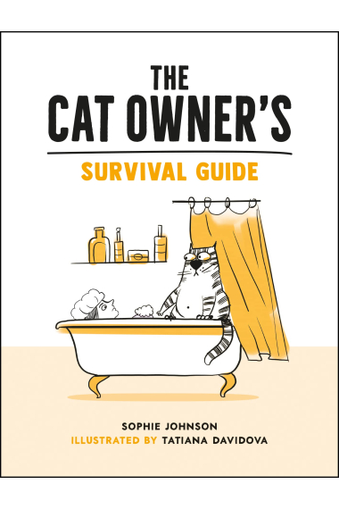 The Cat Owner's Survival Guide: Hilarious Advice for a Pawsitive Life with Your Furry Four-Legged Best Friend