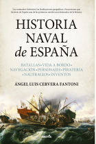 Historia Naval de España. Batallas. Vida a bordo. Navegación. Personajes. Piratería. Naufragios. Inventos.