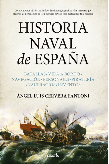 Historia Naval de España. Batallas. Vida a bordo. Navegación. Personajes. Piratería. Naufragios. Inventos.