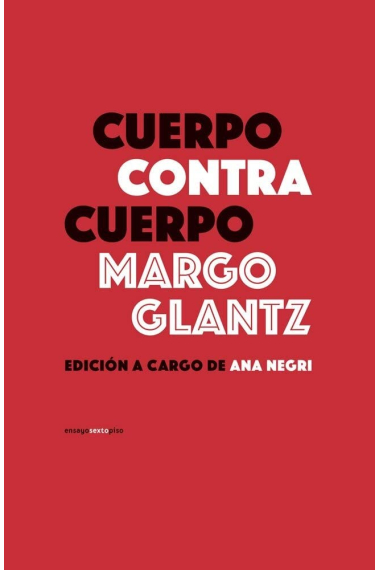 Cuerpo contra cuerpo (Edición a cargo de Ana Negri)