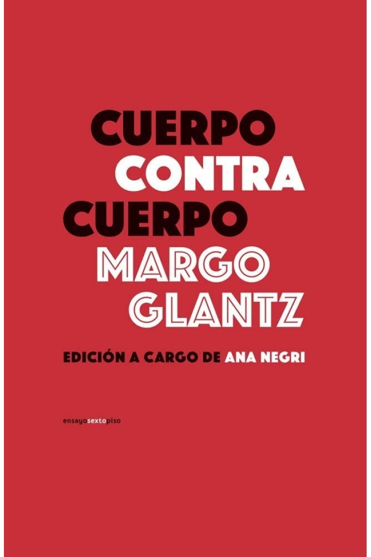 Cuerpo contra cuerpo (Edición a cargo de Ana Negri)