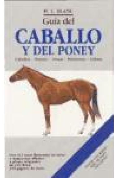 Guía del caballo y del poney. (Caballos-Poneys-Asnos-Hemiones-Cebras).