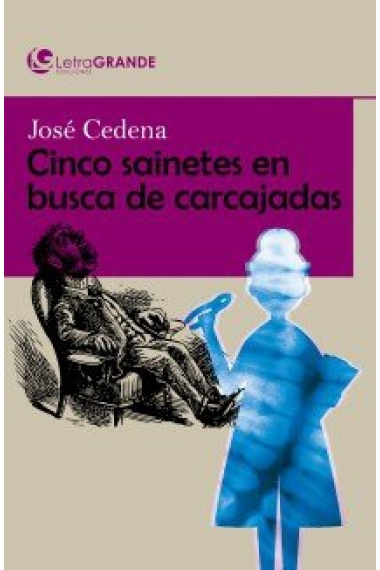 Cinco sainetes en busca de carcajadas. (edición en letra grande)