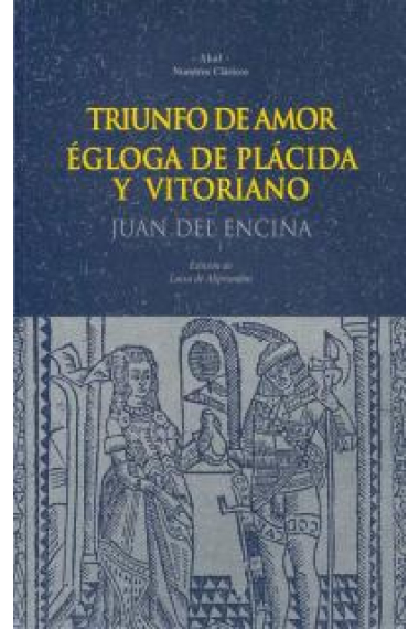 Triunfo del amor / Egloga de Plácida y Vitoriano