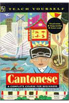 Teach yourself. Cantonese. A complete course for beginners. (Textbook + cassette)