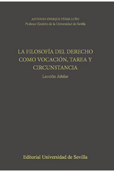 La Filosof¡a del Derecho como vocación, tarea y circunstancia.