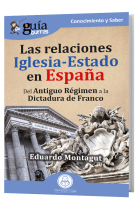 GuíaBurros: Las relaciones Iglesia-Estado en España. Del Antiguo Régimen a la Dictadura de Franco