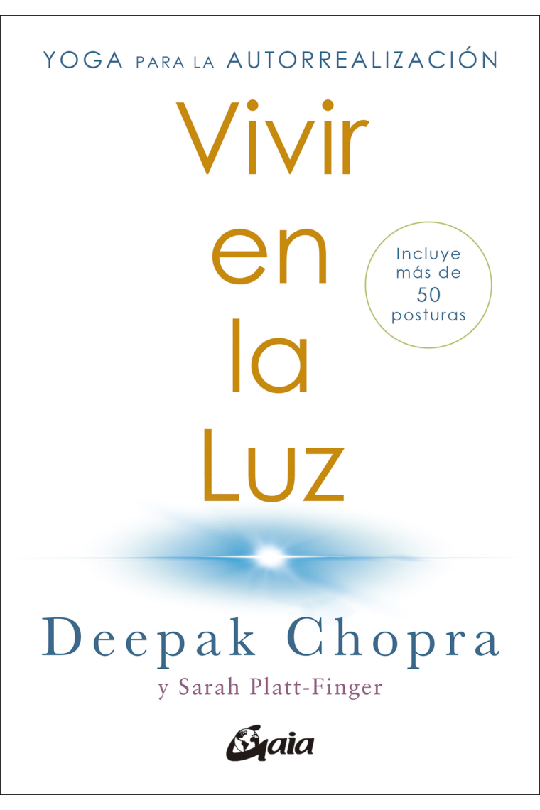 Vivir en la luz. Yoga para la autorrealización. Incluye más de 50 posturas