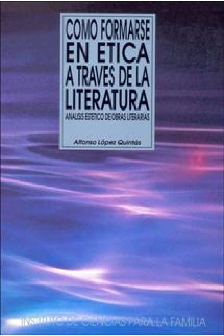 Cómo formarse en ética a través de la literatura: análisis estético de obras literarias