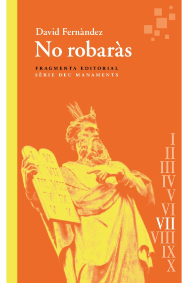 «No robaràs» (Deu Manaments VII)