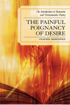 The Painful Poignancy of Desire: An Introduction to Romantic and Postromantic Poetry