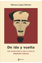 De ida y vuelta: una mirada sobre la vida y la obra de Alejandro Casona