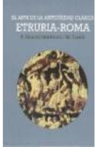 El Arte de la Antigüedad clásica : Etruria-Roma