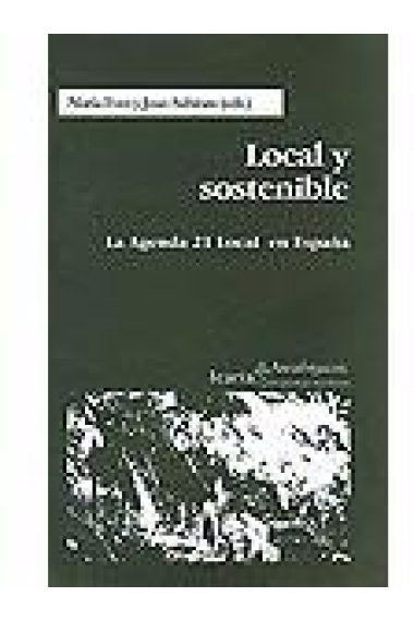 Local y sostenible. La Agenda 21 Local en España.