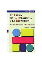 El libro de la Pedagogia y la Didáctica. III.- La pedagogía y la didáctica