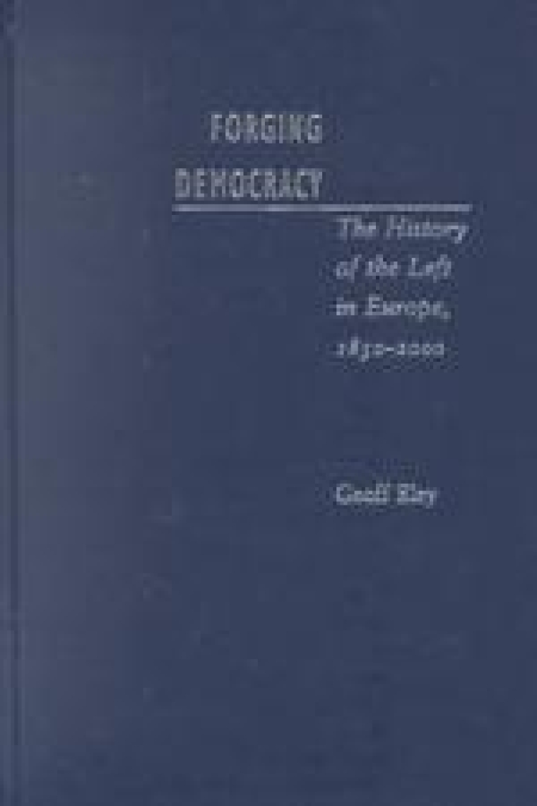 Forging democracy: the history of the left in Europe, 1850-2000