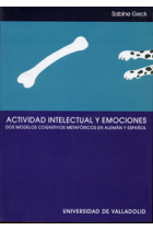 Actividad intelectual y emociones. Dos modelos cognitivos metafóricos en alemán y español