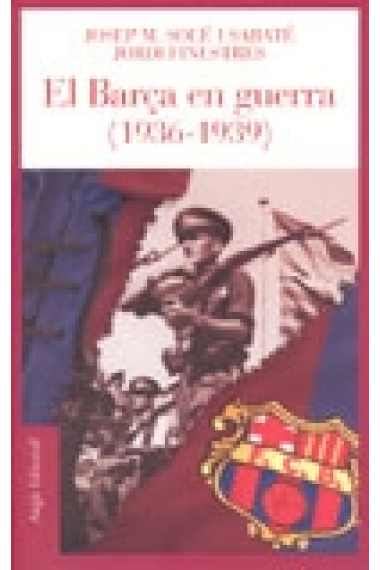 El Barça en guerra (1936-1939)